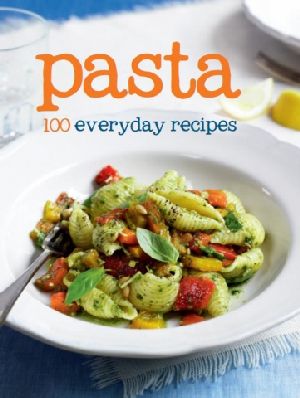 100 Recipes - Pasta (Ex 9781445430515)