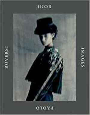 Dior Images: Paolo Roversi***raro