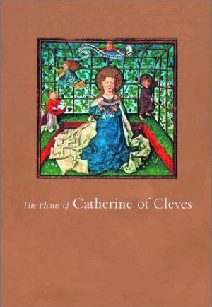 The Hours of Catherine of Cleves