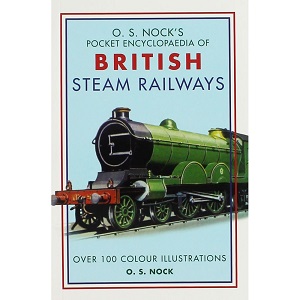 O.S. Nock Pocket Encyclopedia of British Steam Railways