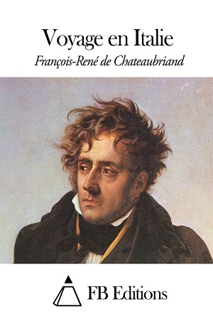 Chateaubriand, Voyage en Italie