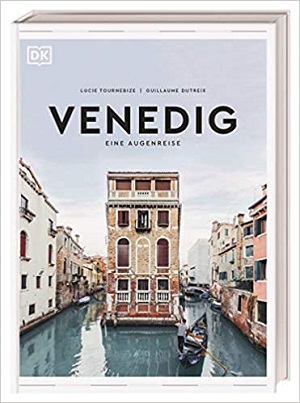 Venedig: Eine Augenreise