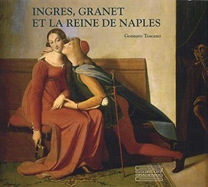 Ingres, Granet et la reine de Naples