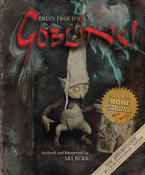 Brian Froud's Goblins 10 1/2 Anniversary Ed.