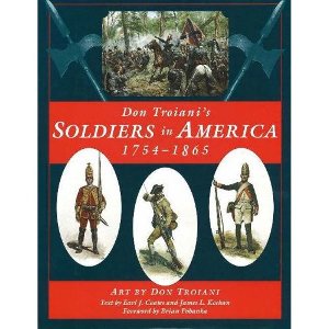 Don Troiani's Soldiers in America 1754-1865