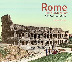 Rome Then and Now*